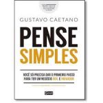 Livro: Pense Simples - Gustavo Caetano