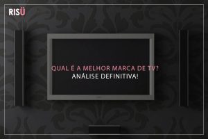 Qual a melhor marca de tv