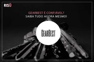 GearBest é confiável?