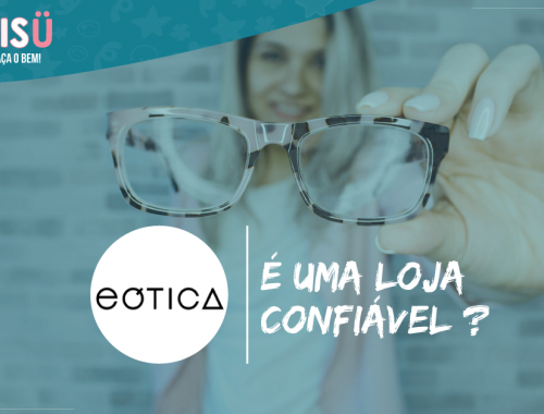 Eótica é confiável?