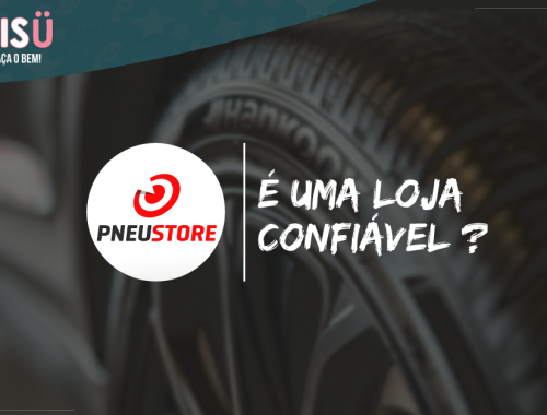 PneuStore é confiável?
