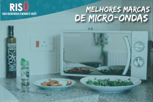 Melhores Marcas de Micro-ondas