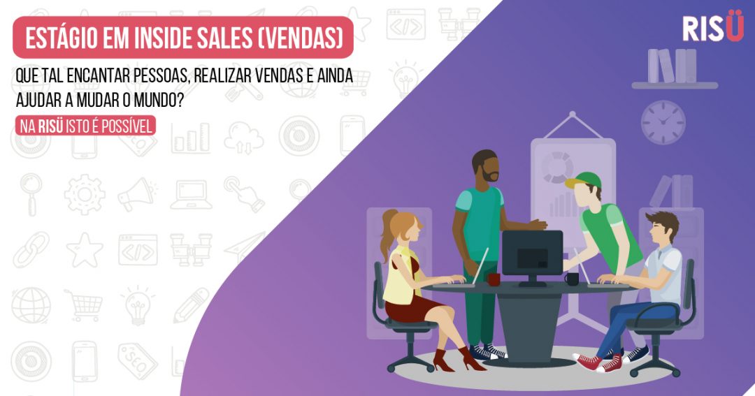 VAGA PARA ESTÁGIO EM INSIDE SALES (VENDAS) - 08/2019