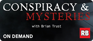 Conspiracy and Mysteries with Brian Trust podcast by RiverBender.com