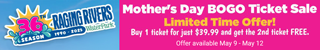 dfpads/mobile/ragingrivers_mothersday2025_320x50.png