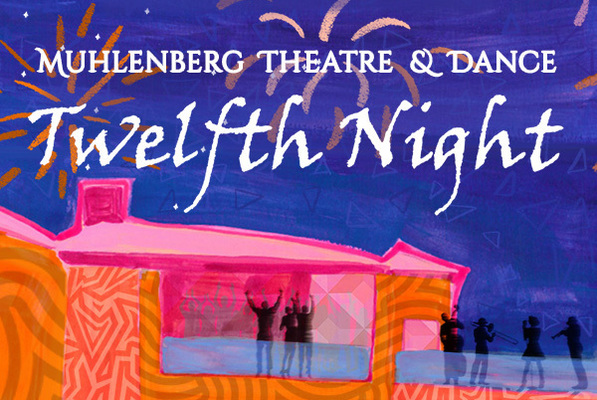 Muhlenberg Theatre and Dance "Twelfth Night," poster