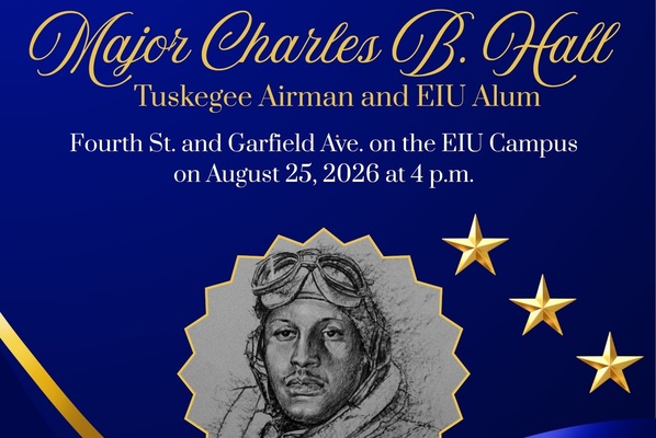 Eastern Illinois University students, employees and members of the public are invited to join the Coles County Historical Society at 4 p.m. Tuesday, August 25, for the unveiling of a historical marker honoring Major Charles B. Hall, a Tuskegee Airman and EIU alumnus who made history as the first African-American pilot to shoot down an enemy aircraft during World War II.