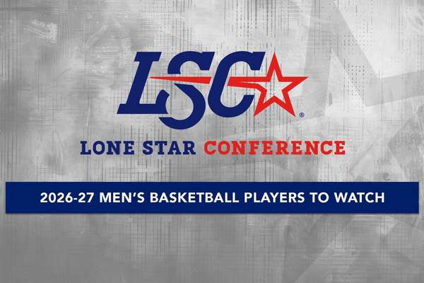 Lone Star Conference 2026-27 Men's Basketball Players to Watch graphic