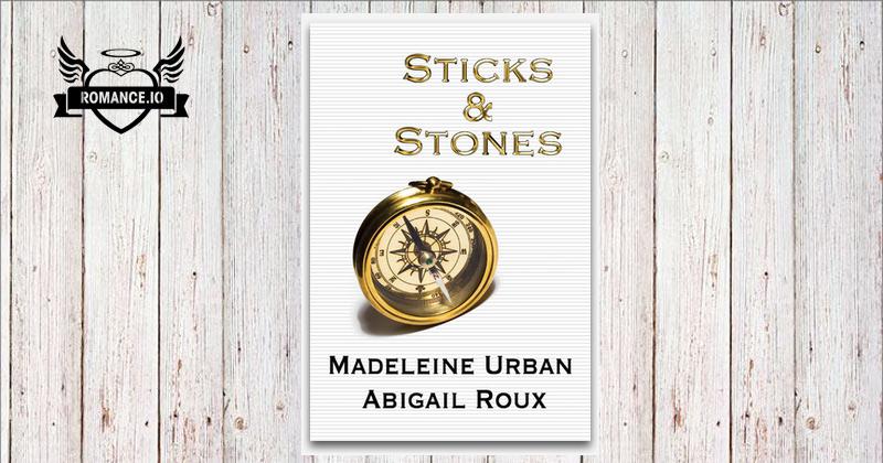 Abigail Roux Sticks & Stones by Abigail Roux, Madeleine Urban
