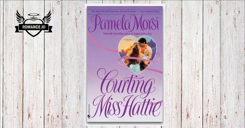 Courting Miss Hattie by Pamela Morsi