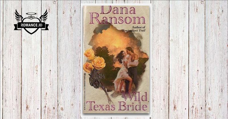 Wild Texas Bride by Dana Ransom