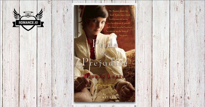 Pride and Prejudice: Hidden Lusts by Mitzi Szereto