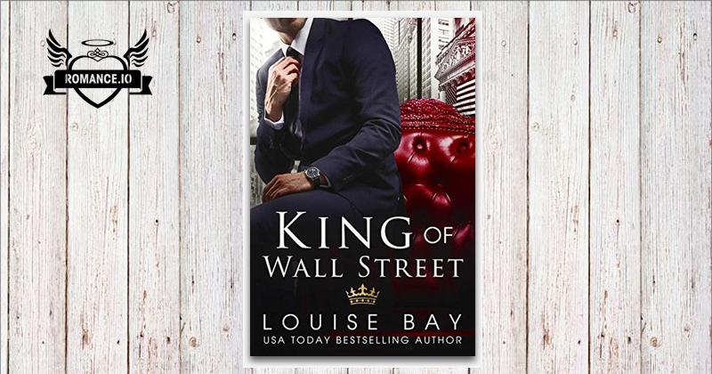 King Of Wall Street Louise Bay Read Online www.romance.io