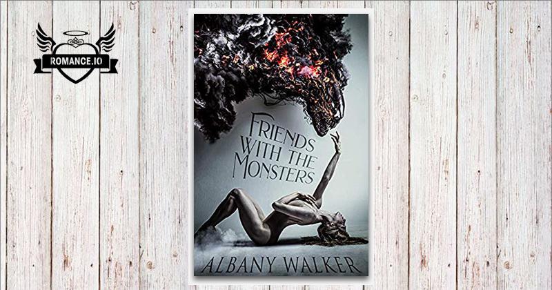 Friends With The Monsters by Albany Walker
