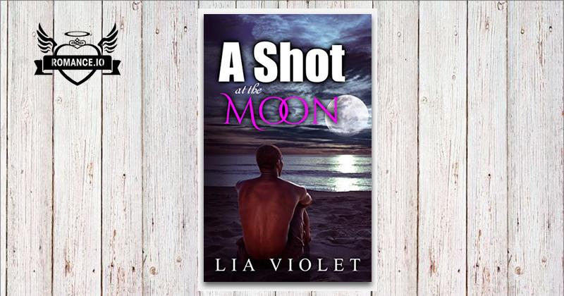 A Shot at the Moon by Lia Violet