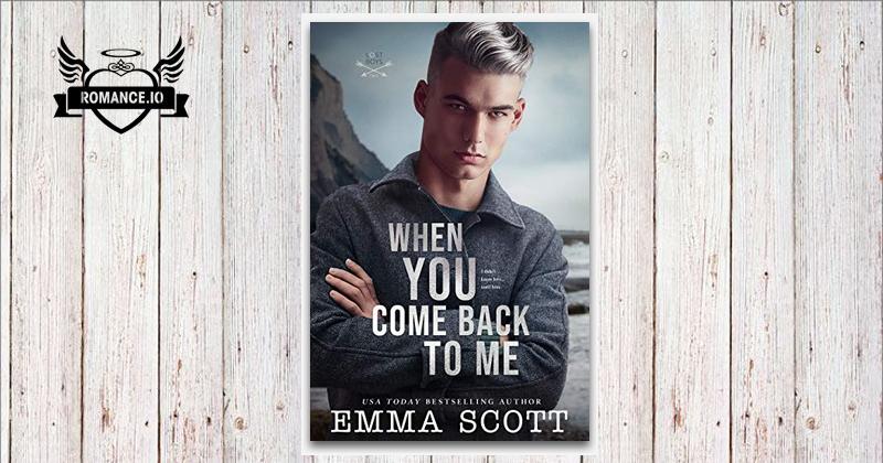 When You Come Back to Me by Emma Scott