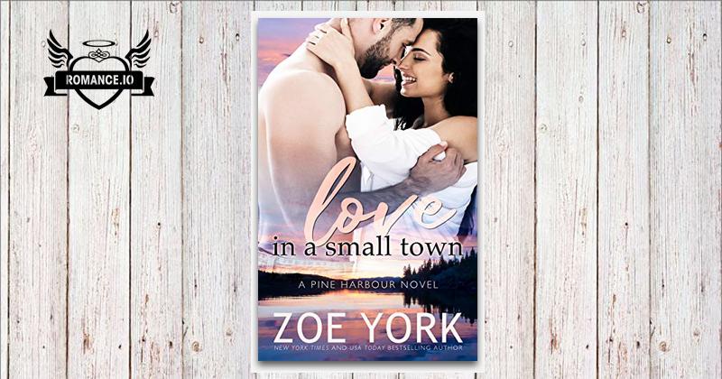 Love in a Small Town by Zoe York