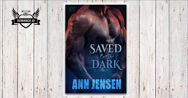 Saved by the Dark by Ann Jensen