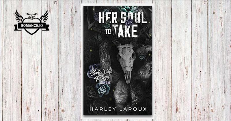 Her Soul to Take by Harley Laroux