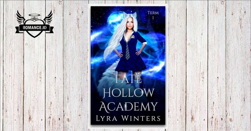 Fate Hollow Academy: Term 1 by Lyra Winters