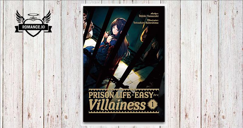 Prison Life is Easy for a Villainess: Volume 1 by Hibiki Yamazaki