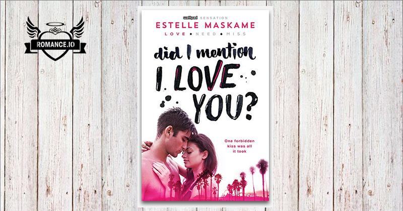 Did I Mention I Love You? by Estelle Maskame