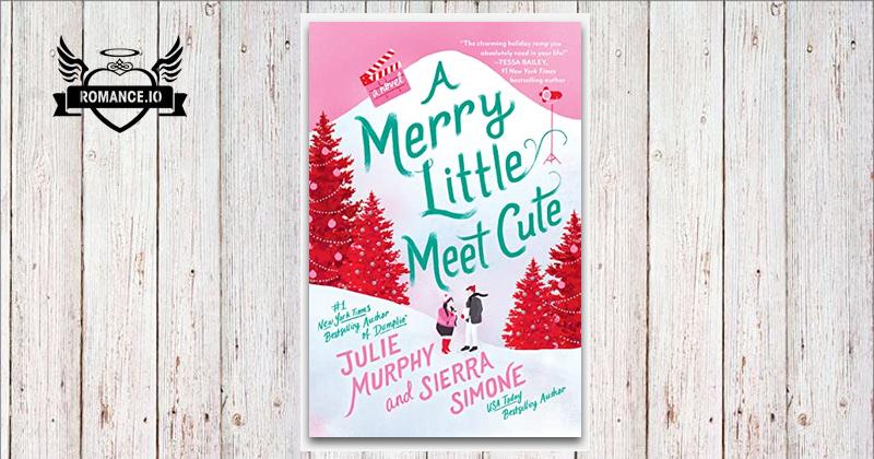 A Merry Little Meet Cute by Julie Murphy, Sierra Simone