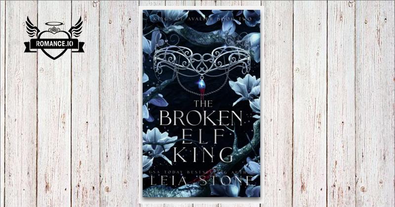 The Broken Elf King by Leia Stone