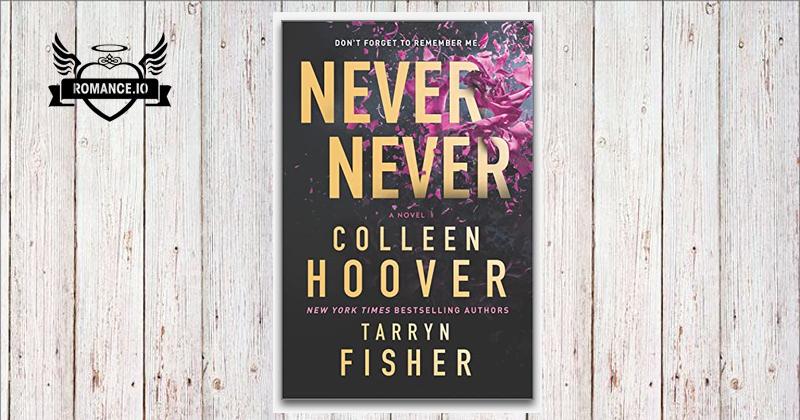 Never Never Colleen Hoover Summary
