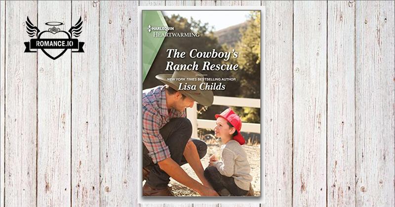 The Cowboy's Ranch Rescue: A Clean and Uplifting Romance by Lisa Childs