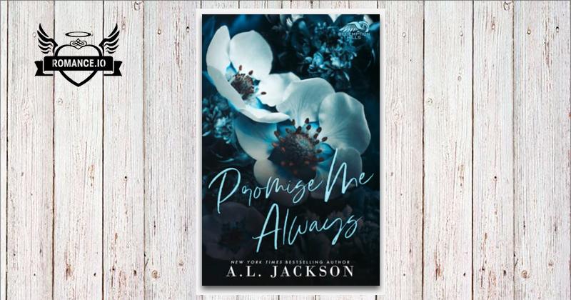 Promise Jackson Promise Me Always: Alternate Cover by A L Jackson