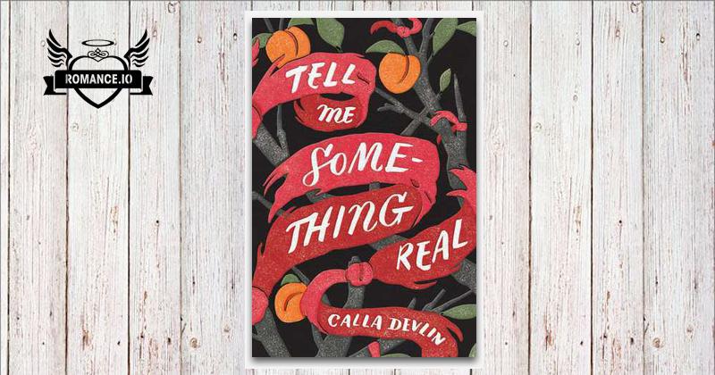 Tell Me Something Real by Calla Devlin