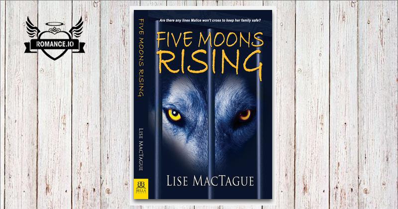 Five Moons Rising by Lise MacTague