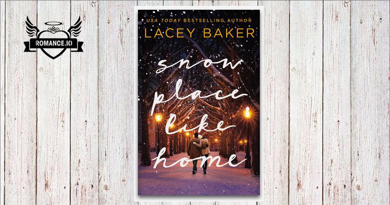Snow Place Like Home by Lacey Baker