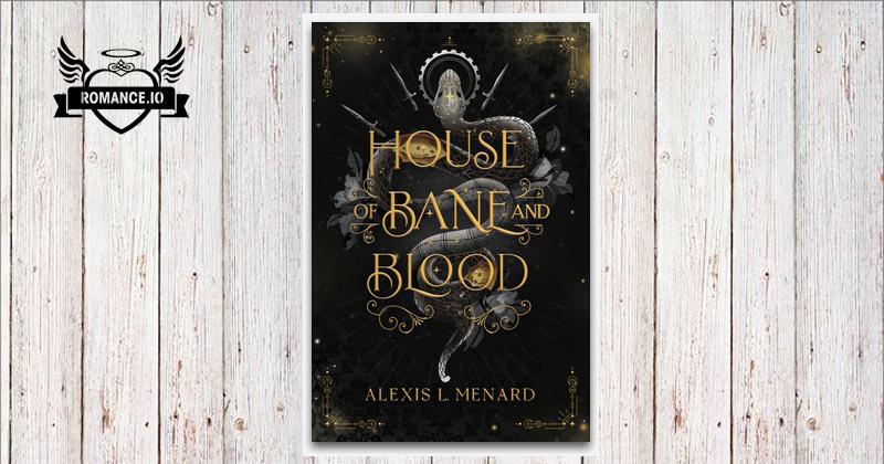 House of Bane and Blood by Alexis L. Menard