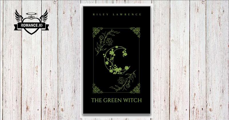 The Green Witch: Book One by Riley Nichole Lawrence