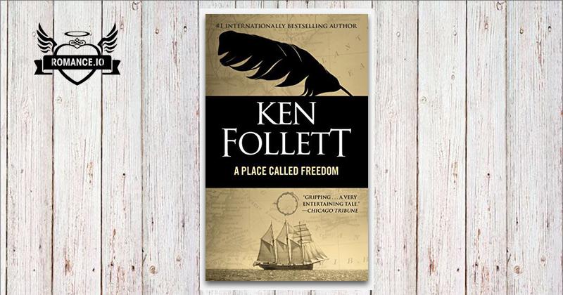 A Place Called Freedom by Ken Follett