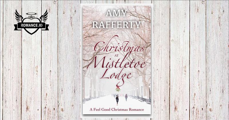 Christmas at Mistletoe Lodge by Amy Rafferty