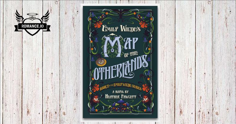 Emily Wilde's Map of the Otherlands by Heather Fawcett