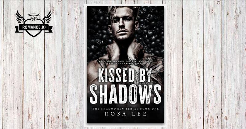 Kissed By Shadows Rosa Lee