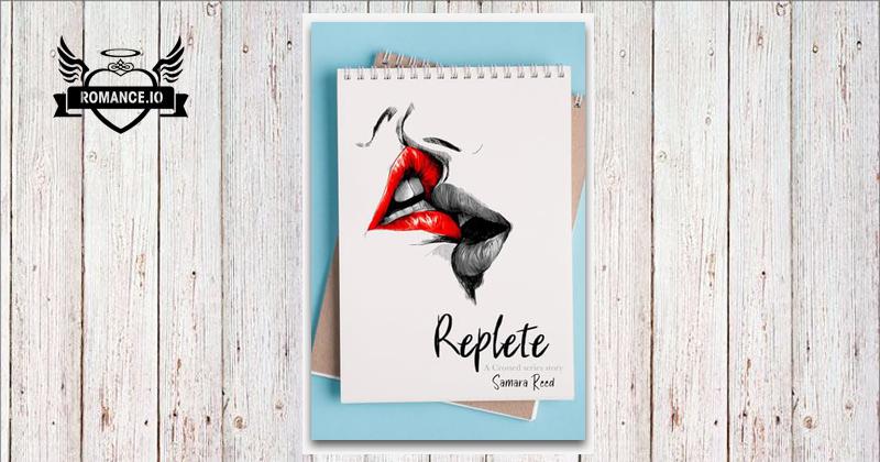 Replete by Samara Reed