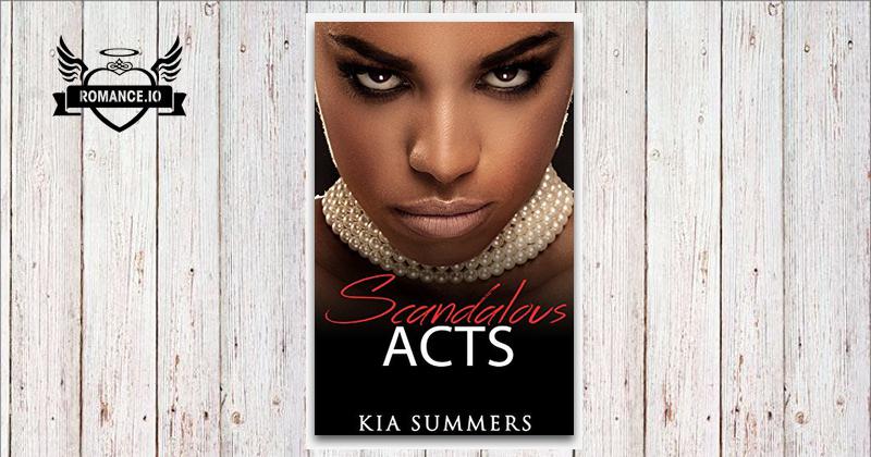 Scandalous Acts: The Tianna Fox Story by Kia Summers