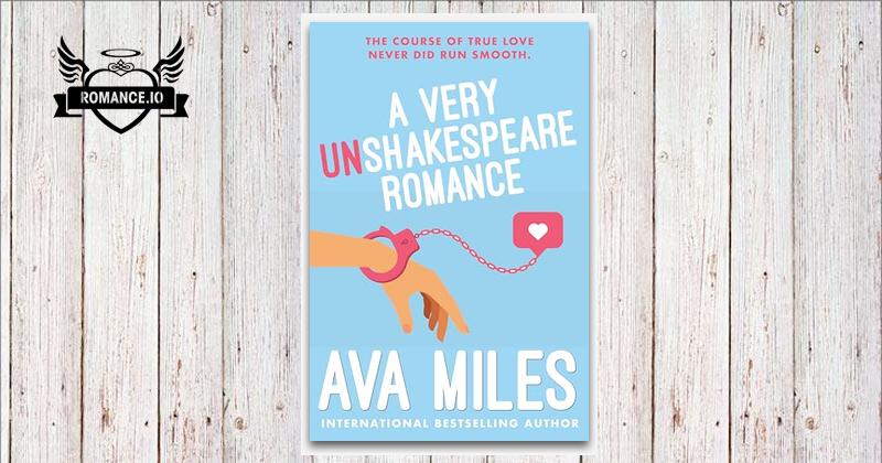 A VERY UN-SHAKESPEARE ROMANCE by Ava Miles