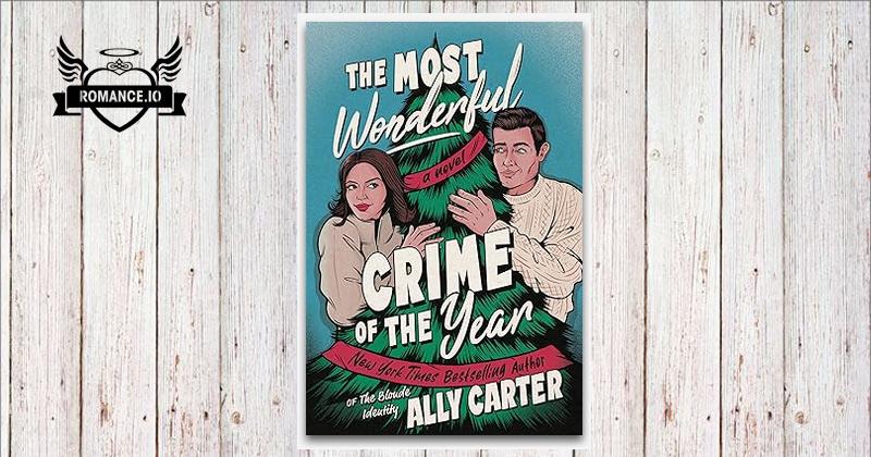 The Most Wonderful Crime of the Year by Ally Carter