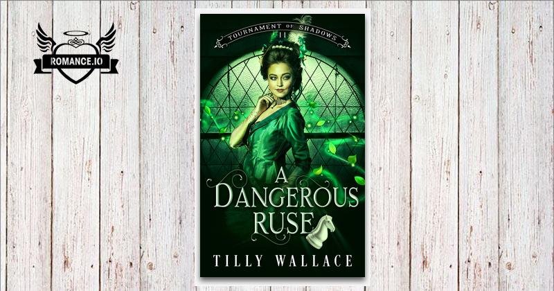A Fatal Ruse A Dangerous Ruse by Tilly Wallace