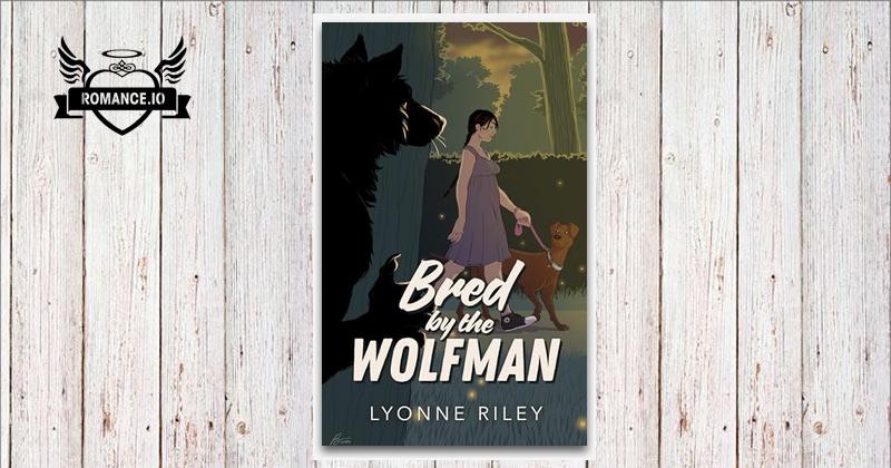 Bred by the Wolfman by Lyonne Riley