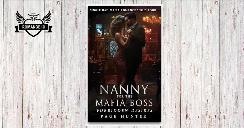 Nanny For The Mafia Boss: Forbidden Desires by Page Hunter
