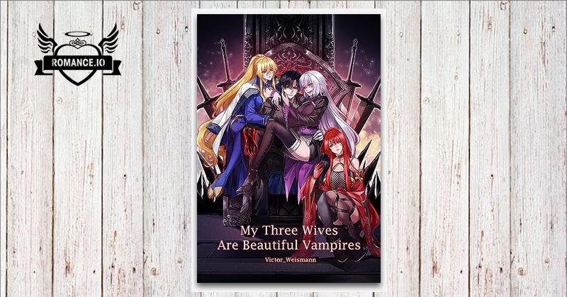 My Three Wives Are Beautiful Vampires: Book51 by Victor Weismann