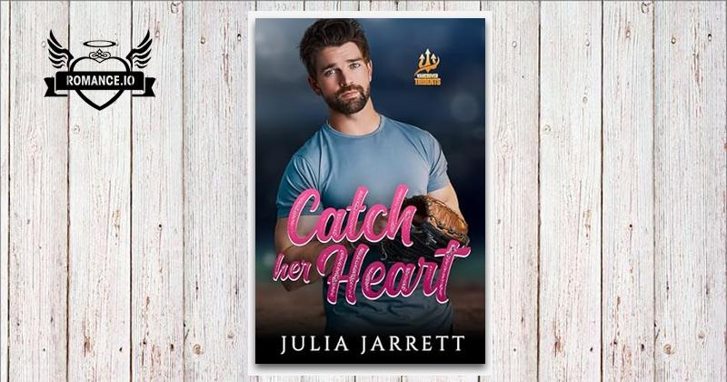 Catch Her Heart by Julia Jarrett