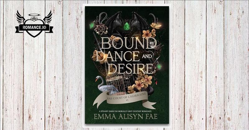Bound by Dance and Desire: A Dark Fae Morally Gray Fantasy Romance by ...